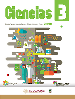 Ciencias 3 Quimica Integral Santillana Tercero De Secundaria Libro De Texto Contestado Con Explicaciones Soluciones Y Respuestas
